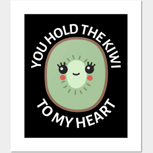 You Hold The Kiwi To My Heart | Cute Kiwi Pun Posters and Art